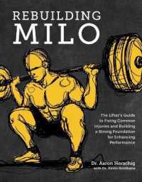 Rebuilding Milo : The Lifter's Guide to Fixing Common Injuries and Building a Strong Foundation for Enhancing Performance