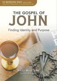 Gospel of John, the 12 Session : Finding Identity and Purpose (Dvd Small Group) （DVD）