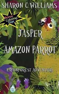 Jasper, Amazon Parrot : A Rainforest Adventure