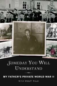 Someday You Will Understand : My Father's Private World War II