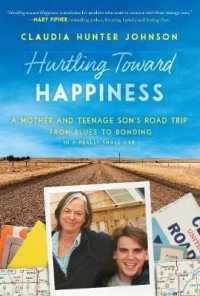 Hurtling toward Happiness : A Mother and Teenage Sons Road Trip from Blues to Bonding in a Really Small Car