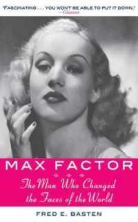 Max Factor : The Man Who Changed the Faces of the World