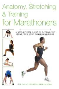 Anatomy, Stretching & Training for Marathoners : A Step-by-Step Guide to Getting the Most from Your Running Workout (Anatomy, Stretching & Training)