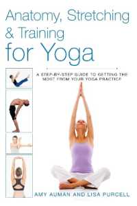 Anatomy, Stretching & Training for Yoga : A Step-by-Step Guide to Getting the Most from Your Yoga Practice (Anatomy, Stretching & Training)