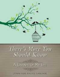 There's More You Should Know : A Journal of My Life （JOU）
