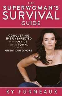 The Superwoman's Survival Guide : Conquering the Unexpected in the Office, on the Town, or in the Great Outdoors