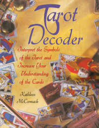 Tarot Decoder : Interpret the Symbols of the Tarot and Increase Your Understanding of the Cards