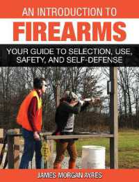 An Introduction to Firearms : Your Guide to Selection, Use, Safety, and Self-Defense