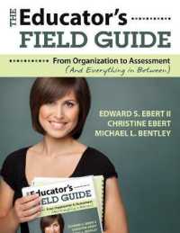 The Educator's Field Guide : An Introduction to Everything from Organization to Assessment （Reprint）