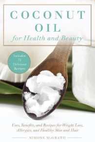 Coconut Oil for Health and Beauty : Uses, Benefits, and Recipes for Weight Loss, Allergies, and Healthy Skin and Hair
