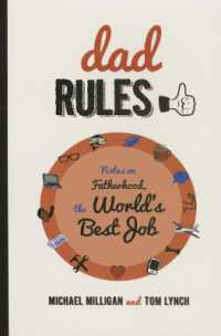 Dad Rules : Notes on Fatherhood, the World's Best Job