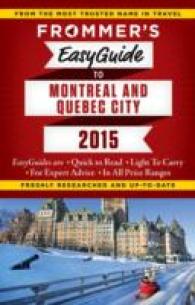 Frommer's 2015 EasyGuide Montreal & Quebec City (Frommer's Easyguide to Montreal & Quebec City) （FOL PAP/MA）