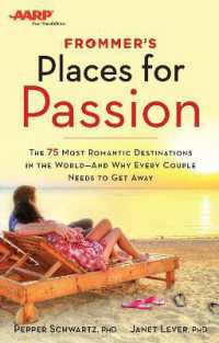 Frommer's/AARP Places for Passion : The 75 Most Romantic Destinations in the World - and Why Every Couple Needs to Get Away