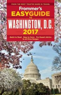 Frommer's Easyguide to Washington, D.c. 2017 (Frommer's Easyguide to Washington D.C.) （FOL PAP/MA）