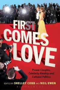 パワーカップル・セレブの親族関係と文化政治学<br>First Comes Love : Power Couples, Celebrity Kinship and Cultural Politics
