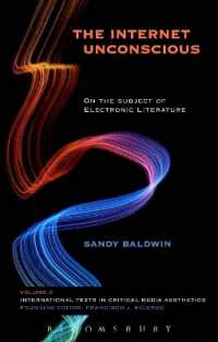 電子文学の主体：インターネットの無意識<br>The Internet Unconscious : On the Subject of Electronic Literature (International Texts in Critical Media Aesthetics)