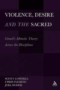 Violence, Desire, and the Sacred, Volume 1 : Girard's Mimetic Theory Across the Disciplines (Violence, Desire, and the Sacred)