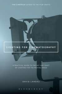 映画撮影のための照明技術<br>Lighting for Cinematography : A Practical Guide to the Art and Craft of Lighting for the Moving Image (The Cinetech Guides to the Film Crafts)