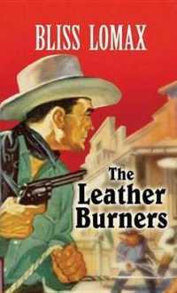 The Leather Burners （Large Print Library Binding）