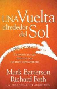 Una Vuelta Alrededor del Sol : Convierte Tu Vida Ordinaria En Una Aventura Extraordinaria （Spanish Language Edition, a Trip Around the Sun (Spanish)）