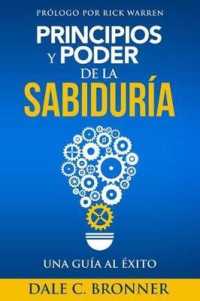 Principios Y Poder de la Sabiduría : Una Guía Para El Éxito （Spanish Language Edition, Power Principles (Spanish)）