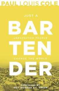 Just a Bartender : Unexpected People Change the World