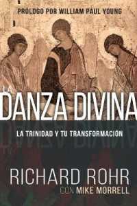 La Danza Divina : La Trinidad Y Tu Transformación （First Edition, Spanish Language Edition, Divine Dance (Spanish)）