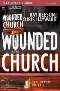 Wounded in the Church : Hope Beyond the Pain （Participant's Guide）