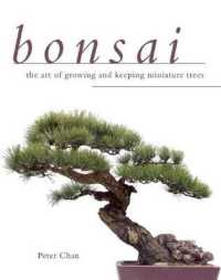 Bonsai : The Art of Growing and Keeping Miniature Trees