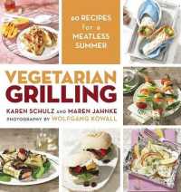 Vegetarian Grilling : 60 Recipes for a Meatless Summer