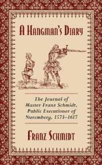 A Hangman's Diary : The Journal of Master Franz Schmidt, Public Executioner of Nuremberg, 1573-1617