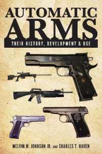 Automatic Arms : Their History, Development and Use