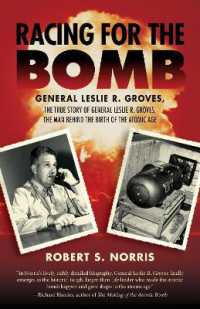 Racing for the Bomb : The True Story of General Leslie R. Groves, the Man behind the Birth of the Atomic Age