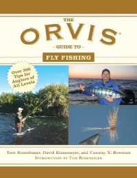 The Orvis Guide to Fly Fishing : More than 300 Tips for Anglers of All Levels (Orvis Guides)