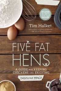 Five Fat Hens : A Guide for Keeping Chickens and Enjoying Delicious Meals