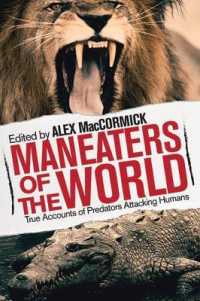 Man-Eaters of the World : True Accounts of Predators Hunting Humans