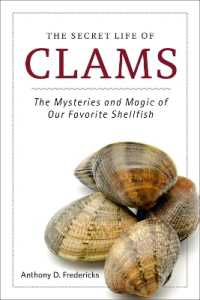 The Secret Life of Clams : The Mysteries and Magic of Our Favorite Shellfish