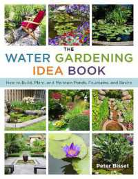 The Water Gardening Idea Book : How to Build, Plant, and Maintain Ponds, Fountains, and Basins
