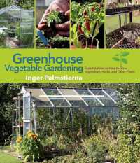 Greenhouse Vegetable Gardening : Expert Advice on How to Grow Vegetables, Herbs, and Other Plants