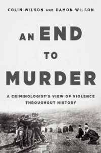 An End to Murder : A Criminologist's View of Violence Throughout History