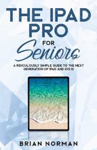 The iPad Pro for Seniors : A Ridiculously Simple Guide to the Next Generation of iPad and iOS 12 (Tech for Seniors)