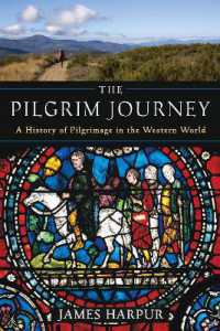 The Pilgrim Journey : A History of Pilgrimage in the Western World