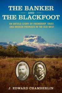 The Banker and the Blackfoot : An Untold Story of Friendship, Trust, and Broken Promises in the Old West