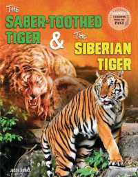 The Saber-Toothed Tiger and the Siberian Tiger (Endangered: Lessons from the Past) （Library Binding）