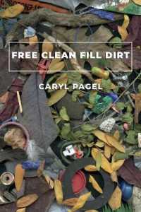 Free Clean Fill Dirt : Poems (Akron Poetry)
