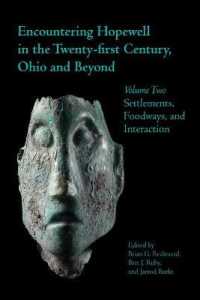 Encountering Hopewell in the Twenty-First Century, Ohio and Beyond : Volume Two: Settlements, Foodways, and Interaction (Ohio History and Culture)