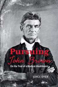 Pursuing John Brown : On the Trail of a Radical Abolitionist (Ohio History and Culture)