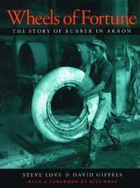 Wheels of Fortune : The Story of Rubber in Akron (Ohio History and Culture)