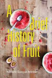 A Brief History of Fruit : Poems (Akron Poetry)