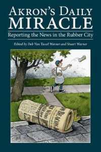 Akron's Daily Miracle : Reporting the News in the Rubber City (Ohio History and Culture)